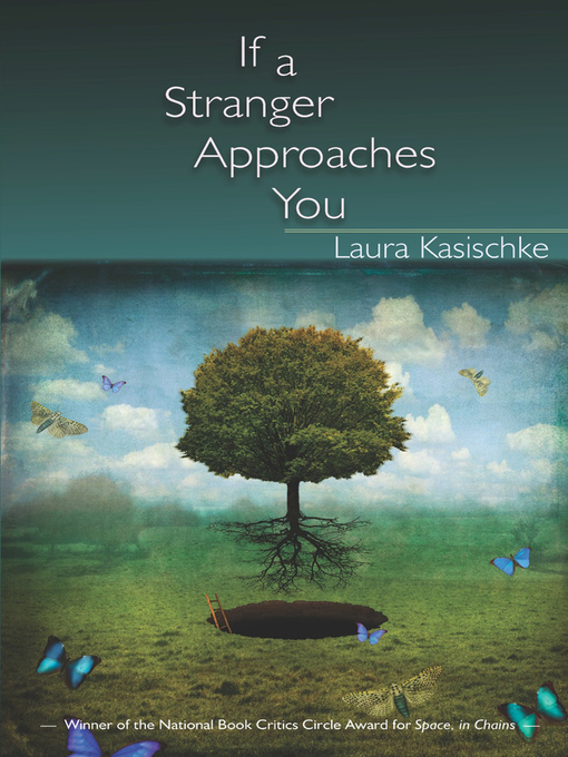 Title details for If a Stranger Approaches You by Laura Kasischke - Available